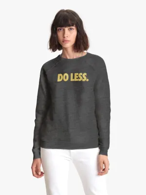 Do Less Hugger Sweatshirt